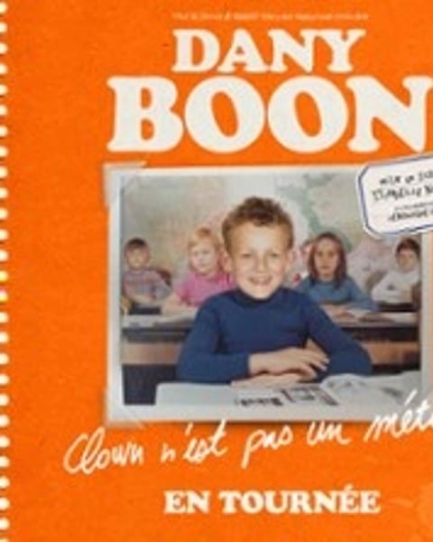 Dany Boon : Clown n'est pas un métier