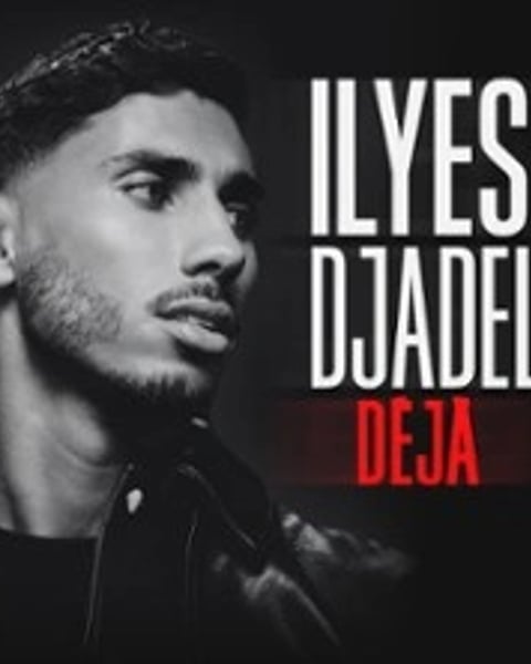 Ilyes Djadel, Déjà