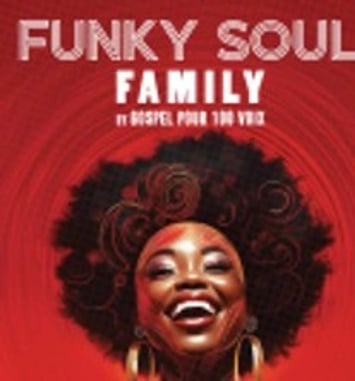 Funky Soul Family by Gospel pour 100 Voix