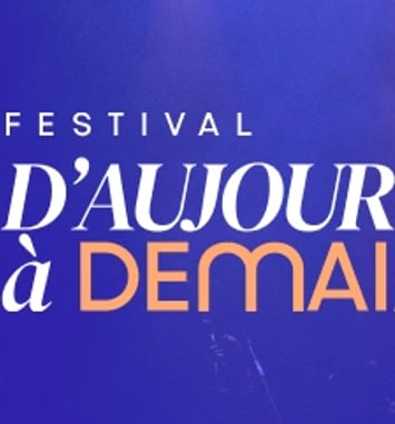 Festival d'Aujourd'hui à Demain