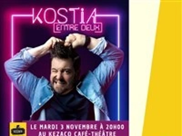 Kostia dans Entre deux