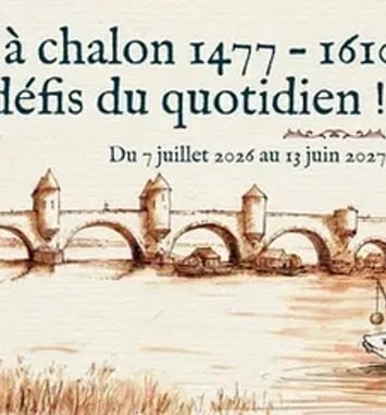 Exposition temporaire : « Vivre à Chalon 1477 – 1610 : Les Défis du quotidien ! »