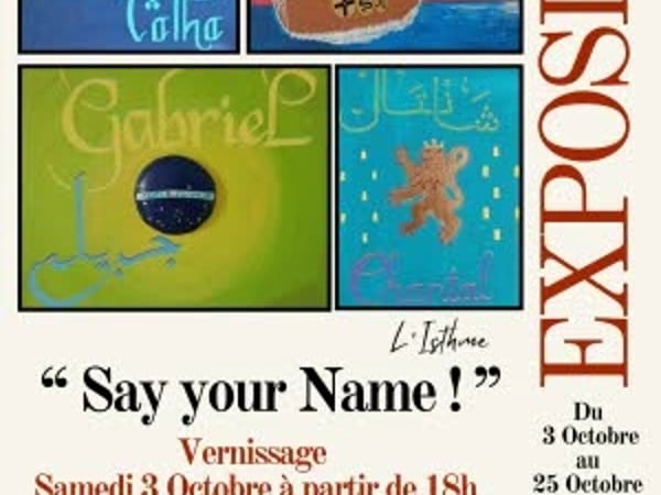Exposition "Say your name" par l'Isthme