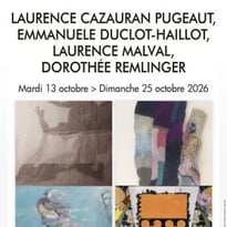 Exposition L. Cazauran Pugeaut, E. Duclot-Haillot, L. Malval, D. Remlinger